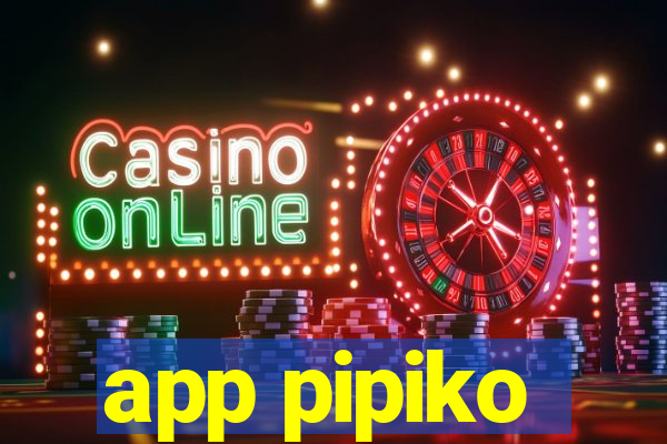 app pipiko